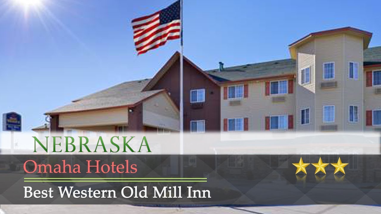 Best Western Old Mill Inn Omaha Hotels, Nebraska YouTube