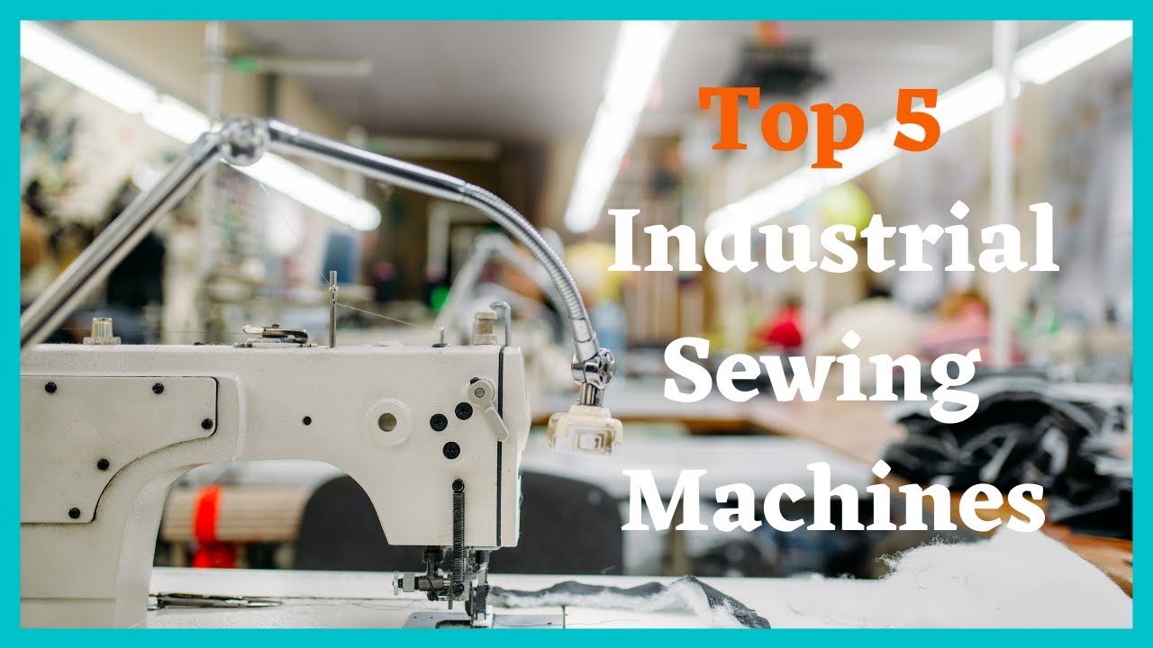 Top 5 Best Industrial Sewing Machines YouTube