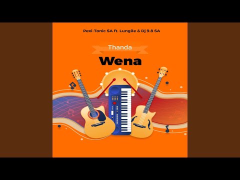 Thanda Wena (feat. Lungile & Dj 9.8 SA)