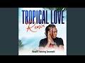 Tropical Love (feat. Soosmooth) (Remix)