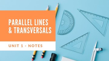 Math 8 Notes: Parallel Lines & Transversals (Unit 1)