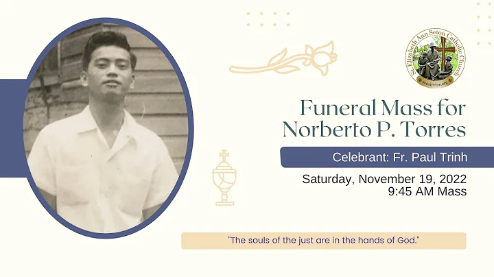Funeral Mass for Norberto P. Torres - Saturday 9:4...