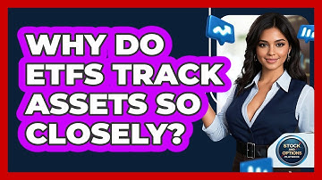 Why Do ETFs Track Assets So Closely? - Stock and Options Playbook
