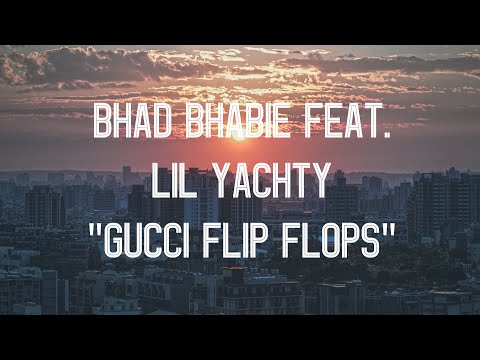 /РУССКИЙ ПЕРЕВОД/ BHAD BHABIE feat. Lil Yachty - "Gucci Flip Flops"