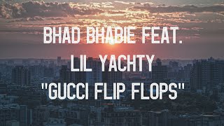 /РУССКИЙ ПЕРЕВОД/ BHAD BHABIE feat. Lil Yachty - "Gucci Flip Flops"