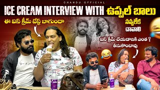 Ice cream interview with uppal balu || Ice cream చేయడానికి ఎంతా తీసుకుంటావ్ || anchor chandu