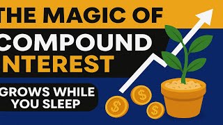 🎥 “The Magic of Compound Interest: How Your Money Grows While You Sleep”