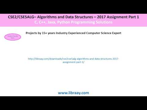 CSE2/CSE5ALG– Algorithms and Data Structures – 2017 Assignment Part 1