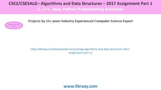 CSE2/CSE5ALG– Algorithms and Data Structures – 2017 Assignment Part 1