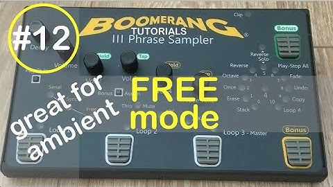 #12 Floating Loops - Free Mode for ambient | Boomerang Looper