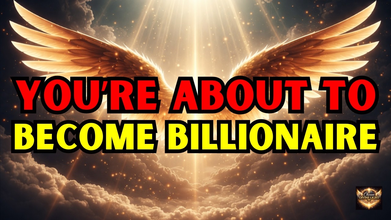 🛑 Chosen One: You're About to Become a Billionaire. Here're The Signs 💰📈