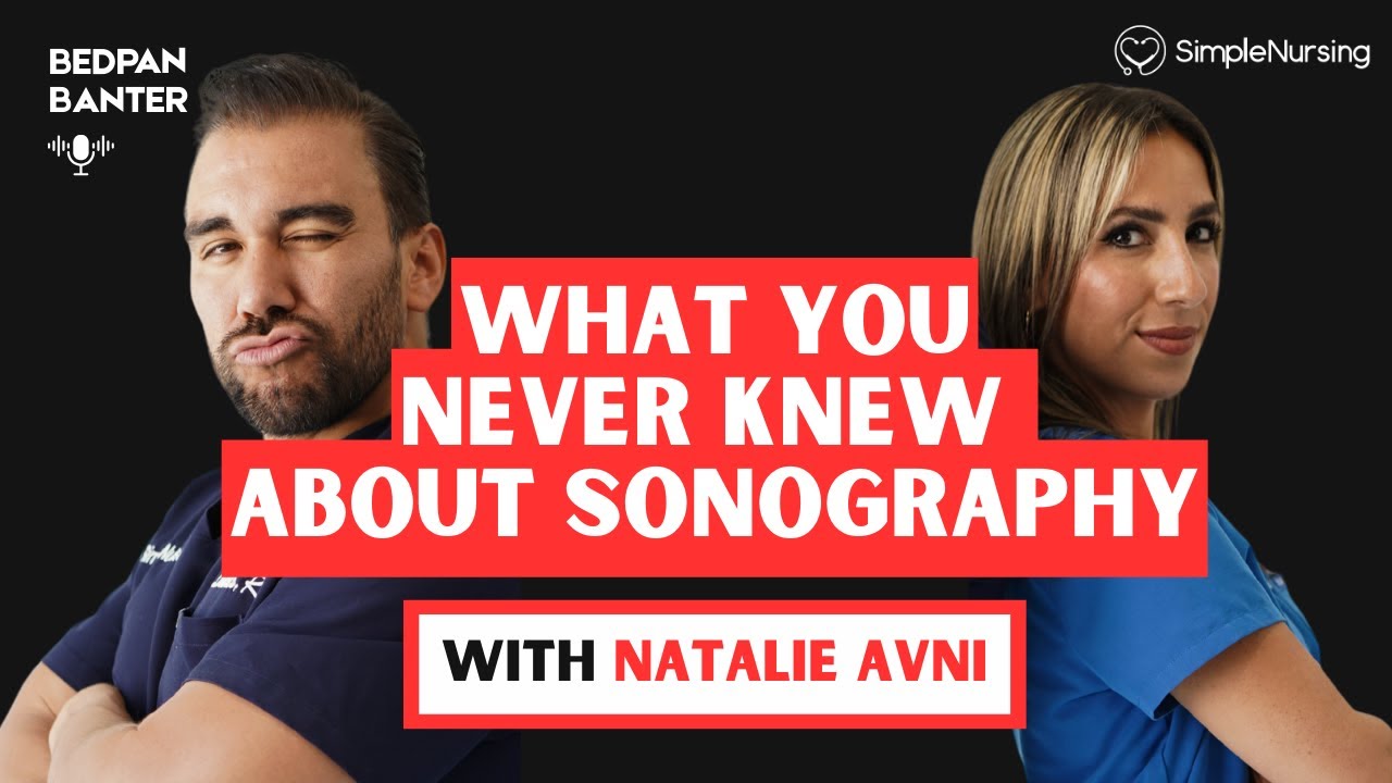 What You Never Knew About Sonography with Natalie Avni | SimpleNursing Podcast