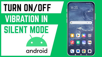 How To Turn On/Off Vibration In Silent Mode On Android Smartphone