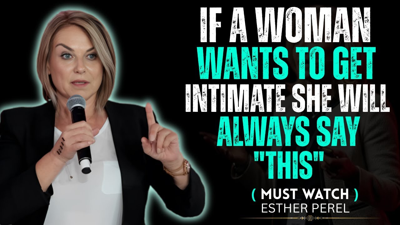 If a Woman Wants to Get Intimate She'll Always Say "THIS"| ESTHER PEREL Best Motivational Speech