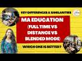 MA Education: Full-Time vs Distance vs Blended Mode | Which One is BEST for You?