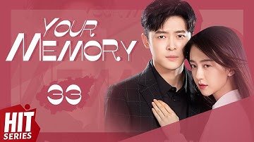 【ENG SUB】Your Memory EP33 | Xu Ling Yue, Yang Xu Wen, Fu Xin Bo, Ding Guan Sen | HitSeries