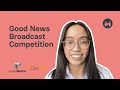 Good News Broadcast Competition Details