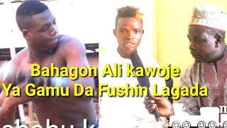 Bahagon Ali Kawoje yagamu Da fushin Lagada yace Takansa zai Fara