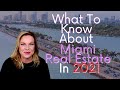 What To Know About Miami Real Estate in 2021