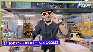 Disney Imagine That | Super Hero Goggles | Episode 1 DIY | Disney Channel