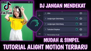 Tutorial Jedag Jedug Alight Motion Terbaru ||DJ JANGAN MENDEKAT SAYA SUDAH MINUM SUDAH MANDI🎶