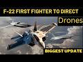 F-22 Raptor First Fighter to Command Drones | Becomes Drone Commander.