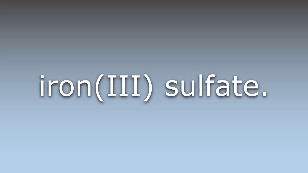 What does Ferric sulfate mean? YouTube