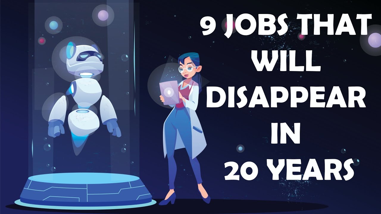 9 Jobs That Will Disappear In Next 20 Years - YouTube