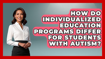 How Do Individualized Education Programs Differ for Students With Autism?
