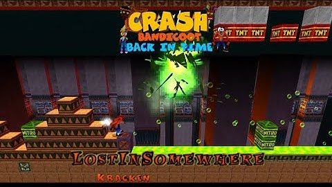 Crash Bandicoot - Back In Time Fan Game: Custom Level: Lost In Somewhere By Kracken
