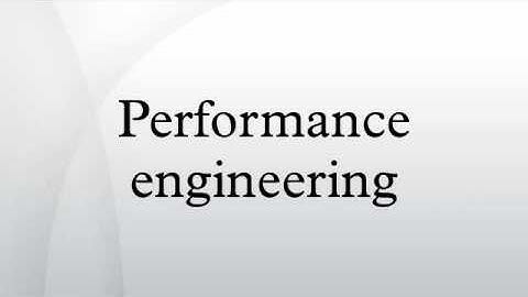 Performance engineering