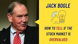 Jack Bogle: How to Tell if the Stock Market is Overvalued (Rare Interview) Profile