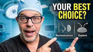 Reconstruction vs. Explant: Which Is Right for You