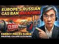 EUROPE'S RUSSIAN GAS BAN BACKFIRES — ENERGY PRICES SURGE, INDUSTRIAL COLLAPSE ACCELERATES