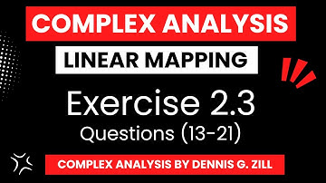 Linear Mapping Questions || Exercise 2.3 Questions 13 to 21 || Complex Analysis by Dennis G. Zill