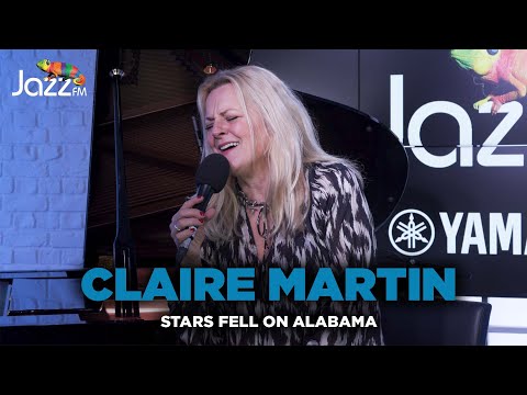 Claire Martin  Stars Fell on Alabama  Jazz FM Session