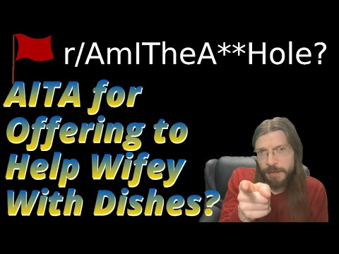 AITA for Offering to Help Wifey With Dishes? | 2 r/AITA | Brian's Advice 792