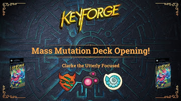 Keyforge Mass Mutation Deck Opening - Clarke the Utterly Focused