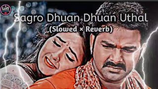 Sagro Dhuan Dhuan 😔💔 Uthal [slow   reverb] #Pawan Singh Lofi Music Bhojpur 2023