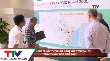 Không khí sôi nổi trước thềm Hội nghị xúc tiến đầu tư tỉnh Thanh Hóa năm 2017