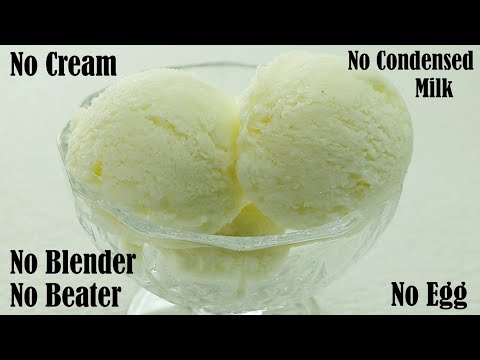 VANILLA ICE CREAM RECIPE WITHOUT CREAM – NO CONDENSED MILK – NO ICE CREAM MAKER