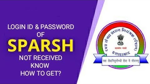 Sparsh Login ID & Password Not Received Yet? Know How to get?
