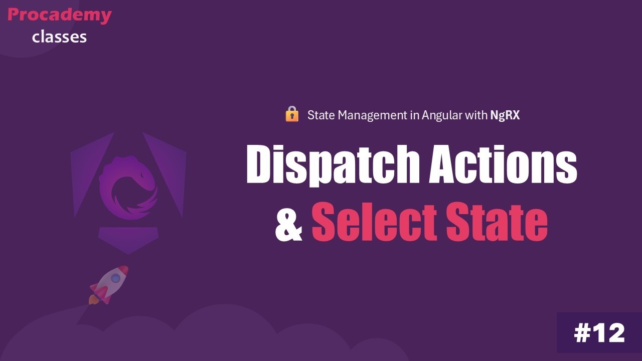 How to Dispatch Actions and Select State in NgRx | NgRx Course #12 ...