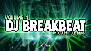 Dj Breakbeat Mixtape Volume 4   Album Tiktok Viral Dj Party Nonstop  Bass 2026