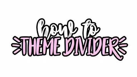how to make a theme divider | Why Don’t We Tutorials