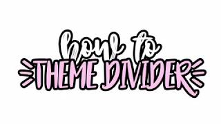 how to make a theme divider | Why Don’t We Tutorials