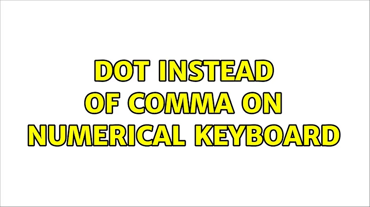 Dot instead of comma on numerical keyboard (8 Solutions!!)