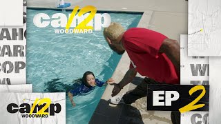 Camp Woodward Season 12 - EP2 - Welcome to the Big Leagues