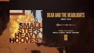 Dear And The Headlights &quot;Sweet Talk&quot;