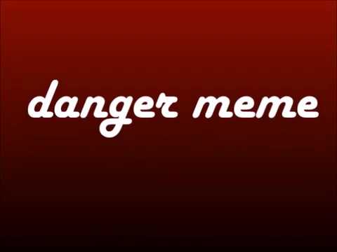 danger meme - YouTube